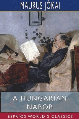 bokomslag A Hungarian Nabob (Esprios Classics)