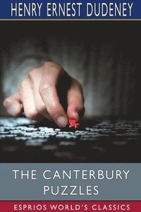 bokomslag The Canterbury Puzzles  Esprios Classics