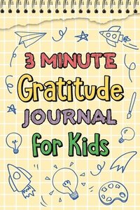 bokomslag 3 Minute Gratitude Journal For Kids