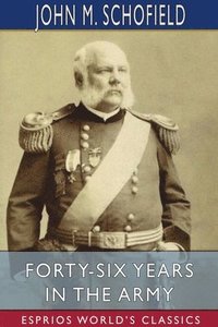 bokomslag Forty-six Years In The Army  Esprios Cla