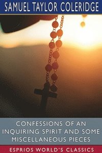bokomslag Confessions Of An Inquiring Spirit And S