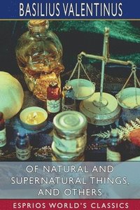 bokomslag Of Natural And Supernatural Things, And