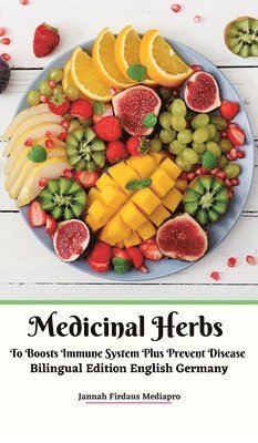bokomslag Medicinal Herbs To Boosts Immune System Plus Prevent Disease Bilingual Edition English Germany Hardcover Version