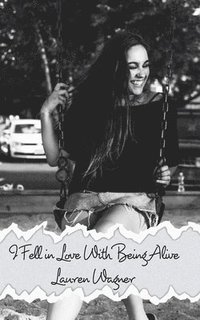 bokomslag I Fell In Love With Being Alive