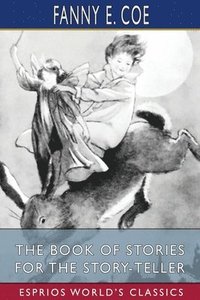 bokomslag The Book Of Stories For The Story-Teller