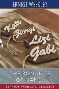 bokomslag The Romance Of Names  Esprios Classics
