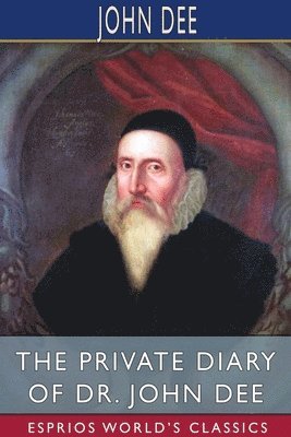 bokomslag The Private Diary Of Dr. John Dee  Espri