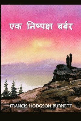 Frances Hodgson Burnett - एक निष्पक्ष बर्बर, Häftad
