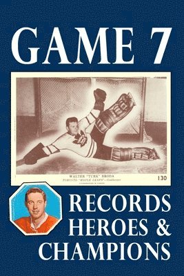 bokomslag Game 7 : Records, Heroes And Champions