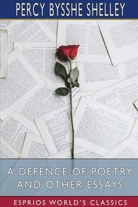 bokomslag A Defence Of Poetry And Other Essays  Es