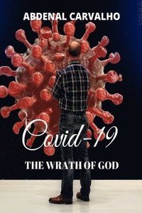 bokomslag Covid 19 - The Wrath Of God