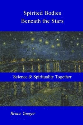 bokomslag Spirited Bodies Beneath The Stars: Scien