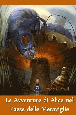 Avventure di Alice nel Paese delle Meraviglie 1