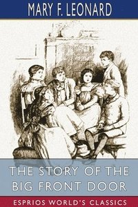 bokomslag The Story Of The Big Front Door  Esprios