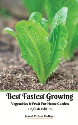 bokomslag Best Fastest Growing Vegetables and Fruit For Home Garden English Edition