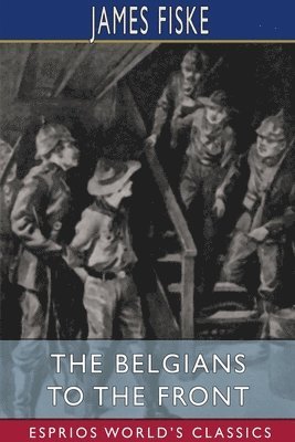 bokomslag The Belgians To The Front  Esprios Class