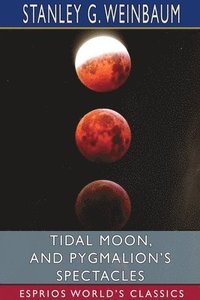 bokomslag Tidal Moon, And Pygmalion's Spectacles