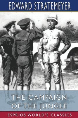 bokomslag The Campaign Of The Jungle  Esprios Clas