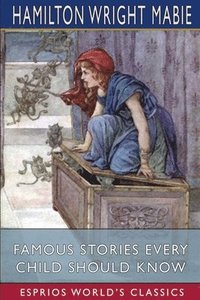 bokomslag Famous Stories Every Child Should Know