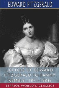 bokomslag Letters Of Edward Fitzgerald To Fanny Ke