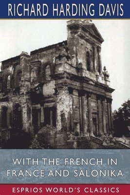 bokomslag With The French In France And Salonika