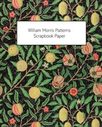 bokomslag William Morris Patterns Scrapbook Paper:
