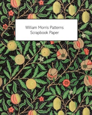 bokomslag William Morris Patterns Scrapbook Paper: