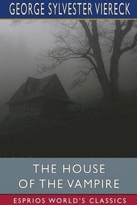 bokomslag The House Of The Vampire  Esprios Classi