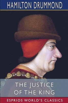 bokomslag The Justice Of The King  Esprios Classic