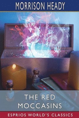 The Red Moccasins  Esprios Classics 1