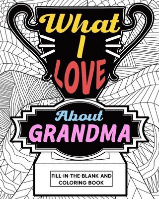 bokomslag What I Love About Grandma Coloring Book