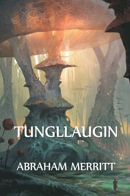 Abraham Merritt - Tungllaugin, Häftad