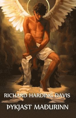 Richard Harding Davis - Vantrúarmaðurinn, Häftad