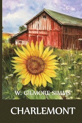 W Gilmore SIMMs, W. Gilmore SIMMs, W. Gilmore Simms - Charlemont, Häftad