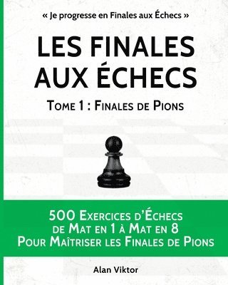 bokomslag Les Finales Aux  Checs, Tome 1 : Finales