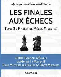 bokomslag Les Finales Aux  Checs, Tome 2 : Finales