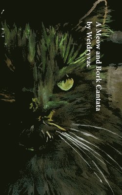 bokomslag A Meow And Bork Cantata