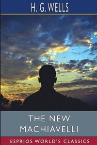 bokomslag The New MacHiavelli  Esprios Classics