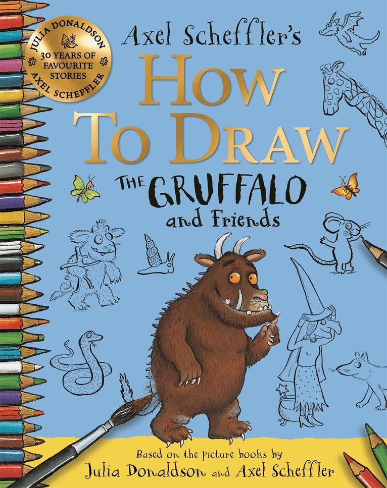 Axel Scheffler, Julia Donaldson - How to Draw The Gruffalo and Friends, Häftad