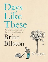 bokomslag Days Like These: An Alternative Guide to the Year in 366 Poems