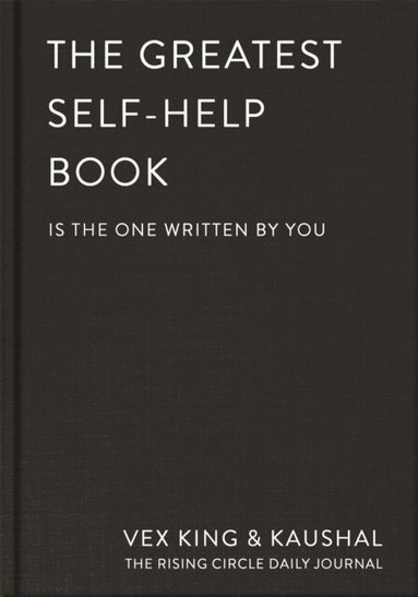 Vex King, Kaushal, The Rising Circle - Greatest Self-Help Book (is the one written by you), Inbunden