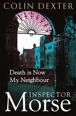 Colin Dexter - Death is Now My Neighbour, Häftad