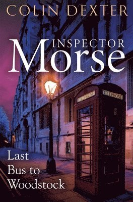 Colin Dexter - Last Bus to Woodstock, Häftad