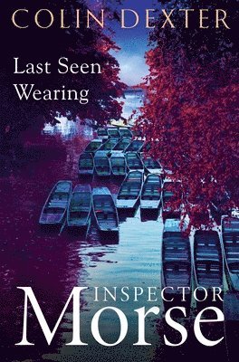Colin Dexter - Last Seen Wearing, Häftad