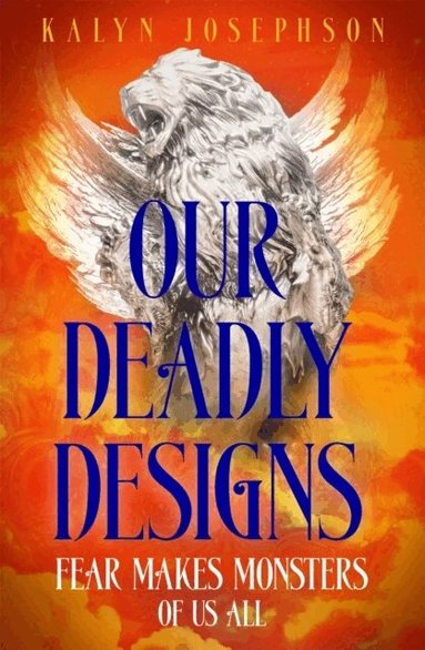 Kalyn Josephson - Our Deadly Designs, Häftad