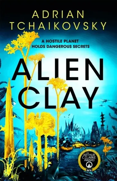 Adrian Tchaikovsky - Alien Clay, Inbunden
