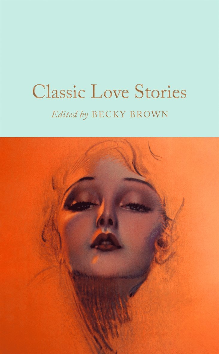 Becky Brown, Becky Brown - Classic Love Stories, Inbunden