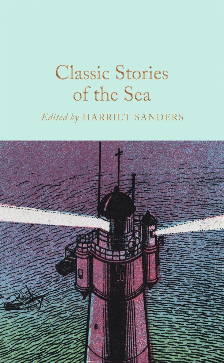 Harriet Sanders, Harriet Sanders, Harriet (Anthology Editor) Sanders - Classic Stories of the Sea, Inbunden