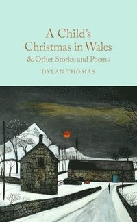 bokomslag A Child's Christmas in Wales & Other Stories and Poems