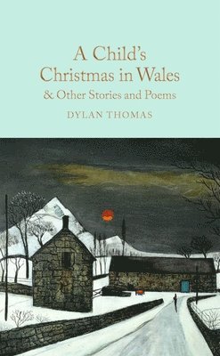 Dylan Thomas - Child's Christmas in Wales & Other Stories and Poems, Inbunden